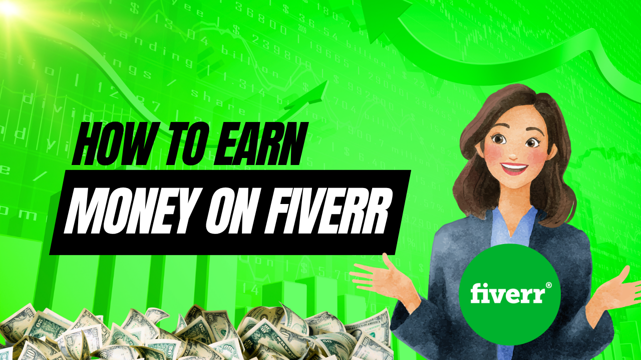 How To Earn Money On Fiverr - (Even If You’re Starting From Zero)